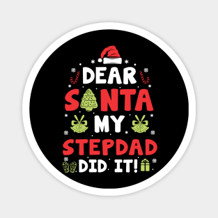 Dear Santa My Stepdad Did It Funny Xmas Gifts Magnet